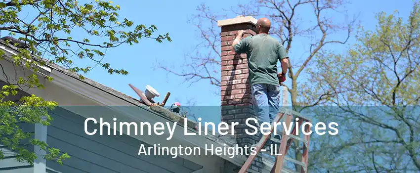 Chimney Liner Services Arlington Heights - IL