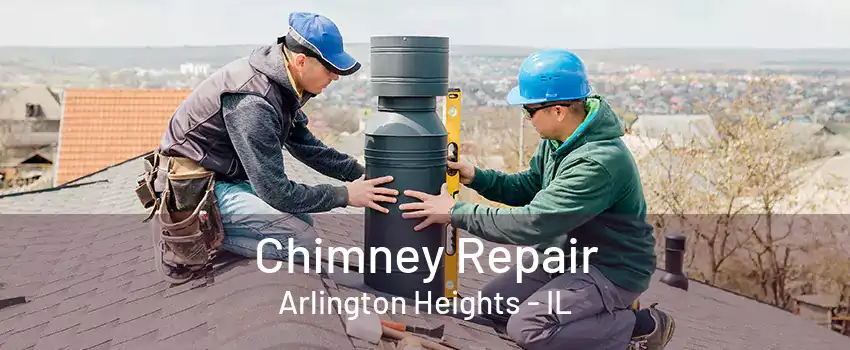 Chimney Repair Arlington Heights - IL