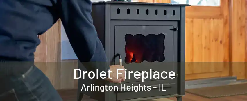 Drolet Fireplace Arlington Heights - IL