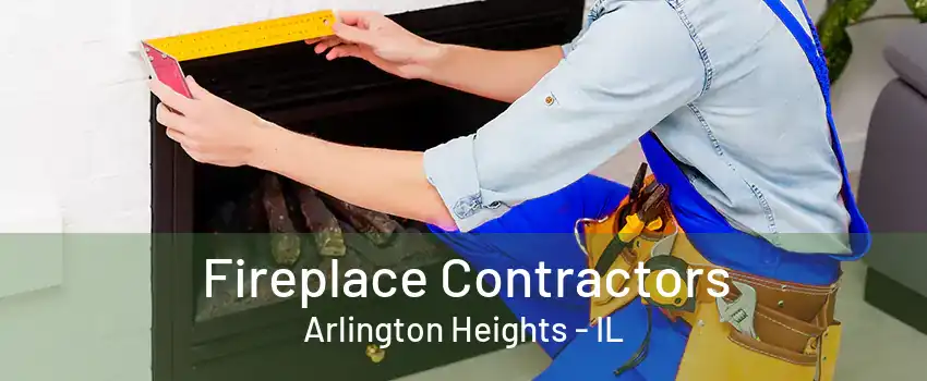 Fireplace Contractors Arlington Heights - IL