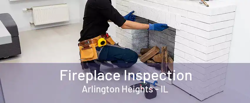 Fireplace Inspection Arlington Heights - IL