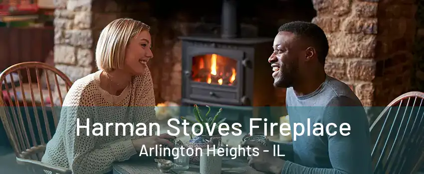 Harman Stoves Fireplace Arlington Heights - IL